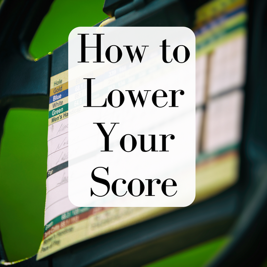 How to Lower Your Score