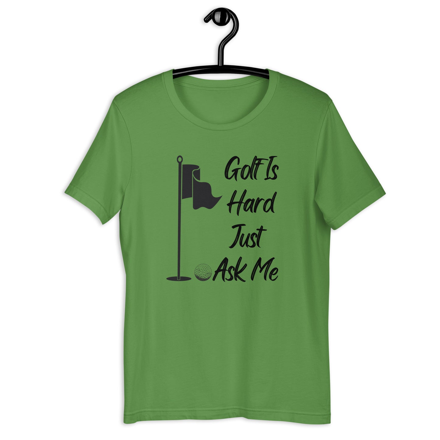 Golf Is Hard Just Ask Me T-Shirt - PutterHead