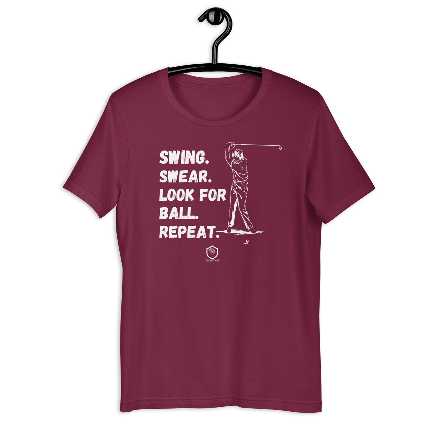 Swing. Swear. Look for ball. Repeat Unisex t-shirt - PutterHead