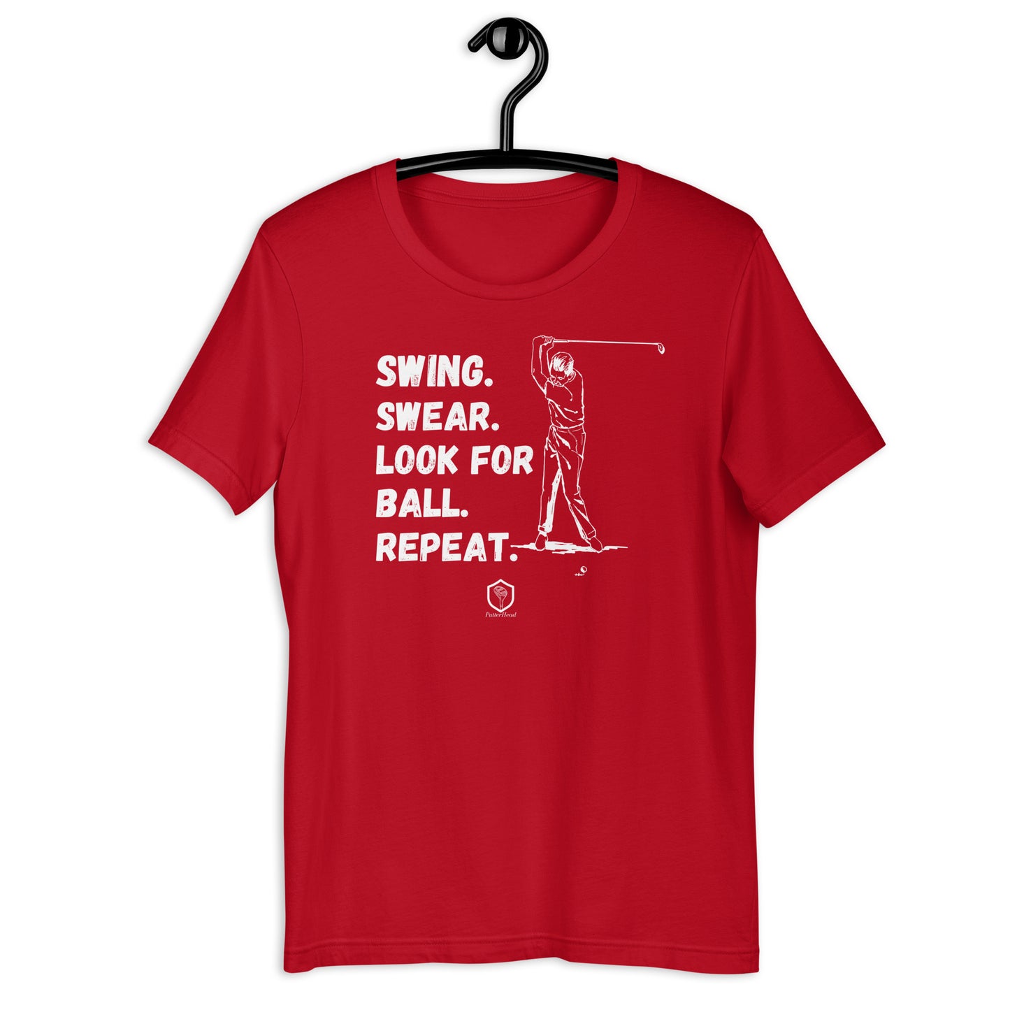 Swing. Swear. Look for ball. Repeat Unisex t-shirt - PutterHead