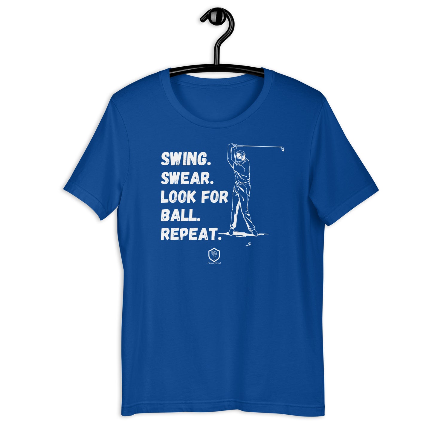 Swing. Swear. Look for ball. Repeat Unisex t-shirt - PutterHead