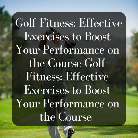 Enhance Your Golf Game: Effective Exercises for Improved Performance
