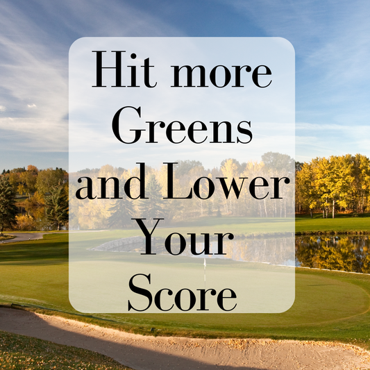 Hit more Greens and lower your score