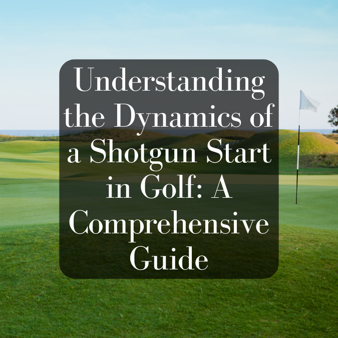Understanding the Dynamics of a Shotgun Start in Golf: A Comprehensive Guide