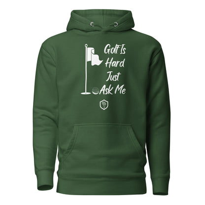 Golf is Hard Just Ask Me Unisex Hoodie – PutterHead